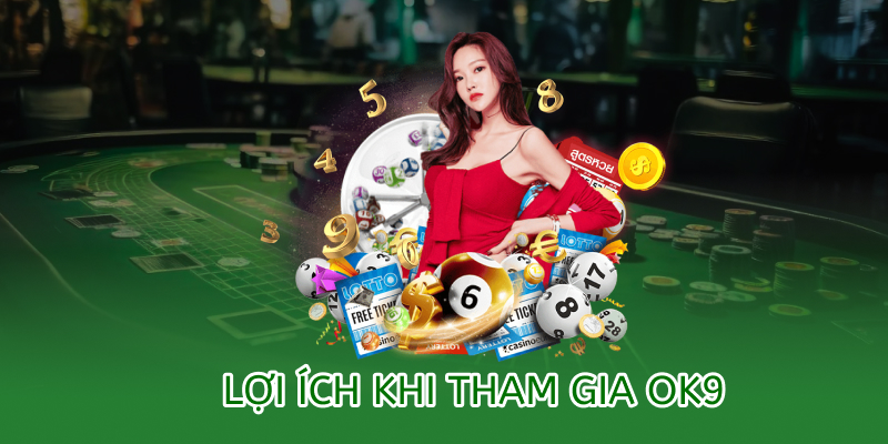 Lợi ích khi tham gia cược tại OK9
