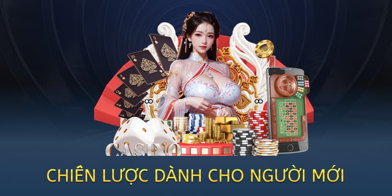 chiến lược chơi hiệu quả cho người mới