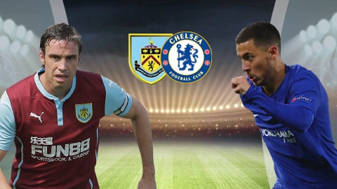 Nhận định Burnley vs Chelsea